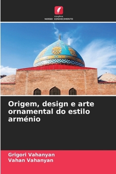 Paperback Origem, design e arte ornamental do estilo arménio [Portuguese] Book