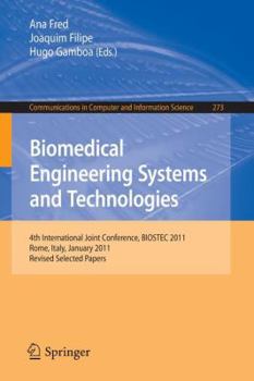 Paperback Biomedical Engineering Systems and Technologies: 4th International Joint Conference, Biostec 2011, Rome, Italy, January 26-29, 2011, Revised Selected Book