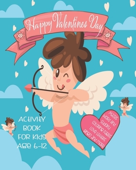 Paperback Happy Valentines Day Activity Book For Kids: Unleash Your Child's Creativity With These Fun Games & Puzzles, Valentines Day Activity Book For Children Book