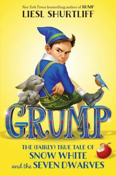 Hardcover Grump: The (Fairly) True Tale of Snow White and the Seven Dwarves Book