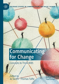 Paperback Communicating for Change: Concepts to Think with Book