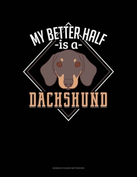 Paperback My Better Half Is A Dachshund: Genkouyoushi Notebook Book