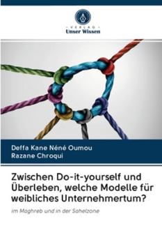 Paperback Zwischen Do-it-yourself und Überleben, welche Modelle für weibliches Unternehmertum? [German] Book