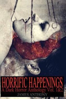 Paperback Horrific Happenings: A Dark Horror Anthology Vol. 1-2 Book