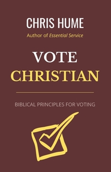 Paperback Vote Christian: Biblical Principles for Voting Book