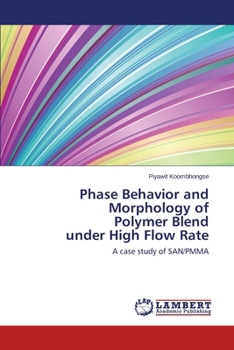 Paperback Phase Behavior and Morphology of Polymer Blend Under High Flow Rate Book