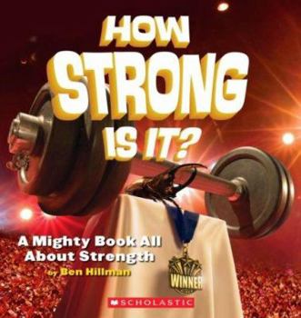 Hardcover How Strong Is It?: A Mighty Book All about Strength Book