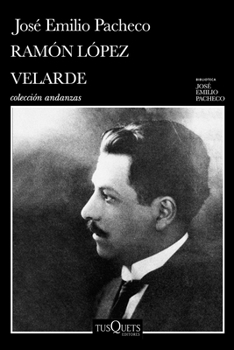 Paperback Ramón López Velarde: La Lumbre Inmóvil (Crítica Literaria / Literary Criticism) [Spanish] Book