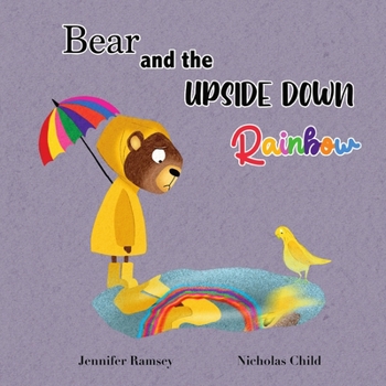 Paperback Bear and the Upside Down Rainbow Book