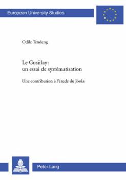 Paperback Le Gusiilay: Un Essai de Systématisation: Une Contribution À l'Étude Du Jóola [French] Book