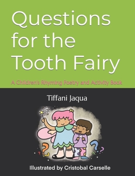 Paperback Questions for the Tooth Fairy: A Children's Rhyming Poetry and Coloring Book