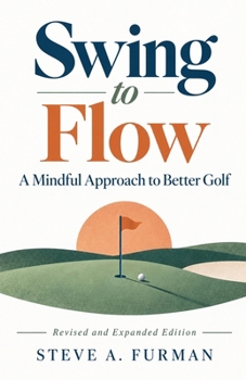 Paperback Swing to Flow: A Mindful Approach to Better Golf Revised and Expanded Book