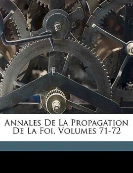 Paperback Annales de La Propagation de La Foi, Volumes 71-72 [French] Book