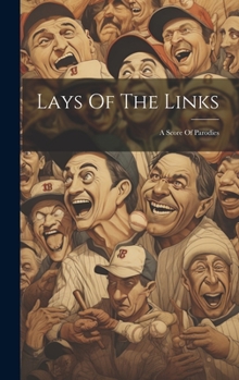 Hardcover Lays Of The Links: A Score Of Parodies Book