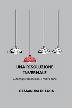 Paperback Una Risoluzione Invernale: Automiglioramento per il nuovo anno [Italian] Book