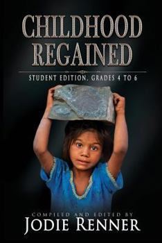 Paperback Childhood Regained: Student Edition, Grades 4 to 6 Book