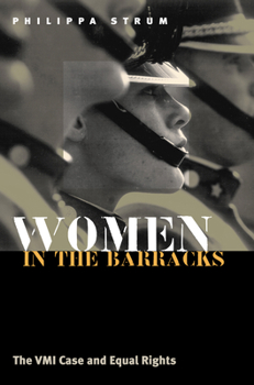 Paperback Women in the Barracks: The VMI Case and Equal Rights Book