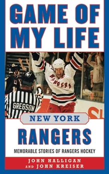 Hardcover Game of My Life: New York Rangers: Memorable Stories of Rangers Hockey Book