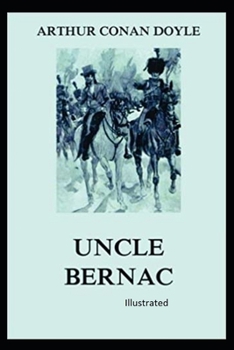 Uncle Bernac Illustrated