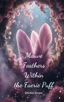 Paperback Mauve Feathers Within the Faerie Puff Book
