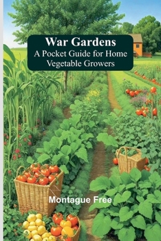Paperback War Gardens: A Pocket Guide for Home Vegetable Growers Book