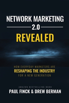 Paperback Network Marketing 2.0 Revealed: How Everyday Marketers Are Reshaping The Industry For A New Generation Book