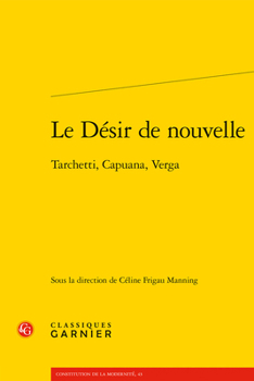 Paperback Le Desir de Nouvelle: Tarchetti, Capuana, Verga [French] Book