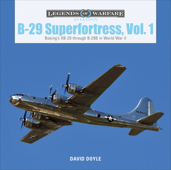 Hardcover B-29 Superfortress, Vol. 1: Boeing's XB-29 Through B-29B in World War II Book