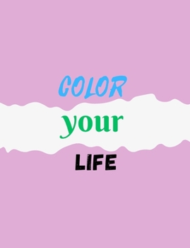 Paperback color your life: Colorea Tu Mundo [Spanish] Book