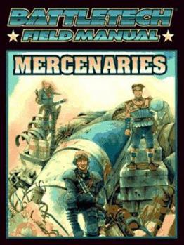 Battletech Field Manual: Mercenaries (Battletech Field Manual) - Book  of the Battletech Field Manual/Sourcebook
