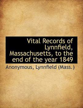 Vital Records of Lynnfield, Massachusetts, to the End of the Year 1849