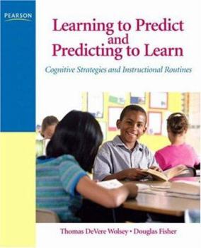 Paperback Learning to Predict and Predicting to Learn: Cognitive Strategies and Instructional Routines Book