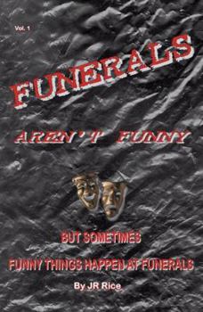 Paperback Funerals Aren't Funny, But Sometimes Funny Things Happen at Funerals Book