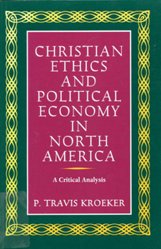 Paperback Christian Ethics and Political Economy in North America Book