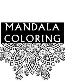 Paperback Mandala Coloring: 100 Inspirational Designs to Coloring for Adult Featuring Beautiful Mandalas Book