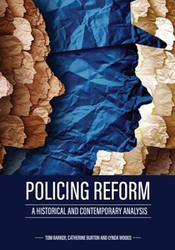 Paperback Policing Reform: A Historical and Contemporary Analysis Book