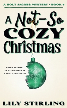 A Not So Cozy Christmas: Holt Jacobs Mystery - Book 4