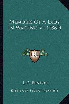 Paperback Memoirs Of A Lady In Waiting V1 (1860) Book