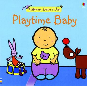 Playtime Baby (Usborne Baby's Day) - Book  of the Usborne Baby's Day