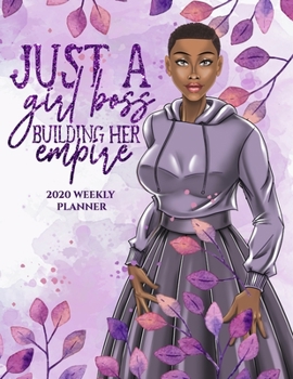 Paperback Just A Girl Boss Building Her Empire: 2020 Weekly Calendar Planner Book