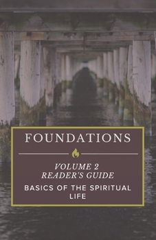 Paperback Foundations: Volume 2 Reader's Guide: Basics of the Spiritual Life Book