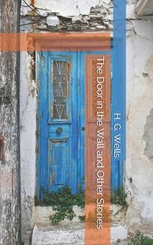 The Door in the Wall and Other Stories