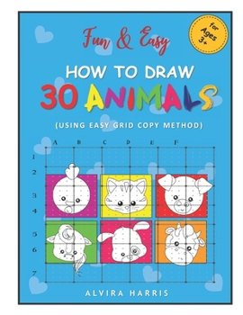 Paperback Fun & Easy How to Draw 30 Animals: (Using Easy Grid Copy Method) Book