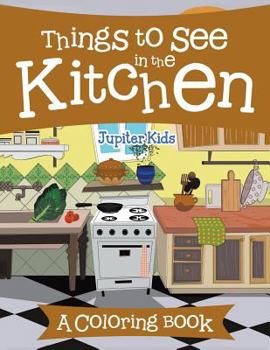 Paperback Things to See in the Kitchen (A Coloring Book) Book