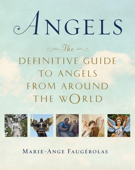 Paperback Angels: The Definitive Guide to Angels from Around the World Book