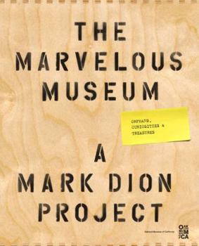 Hardcover The Marvelous Museum: Orphans, Curiosities & Treasures: A Mark Dion Project Book