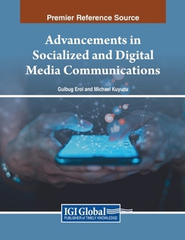 Paperback Advancements in Socialized and Digital Media Communications Book