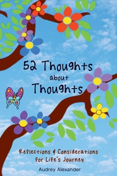 Paperback 52 Thoughts About Thoughts: Reflections and Considerations for Life's Journey Book