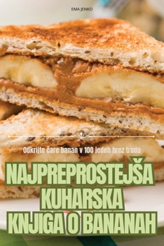 Paperback Najpreprostejsa Kuharska Knjiga O Bananah [Slovenian] Book