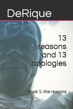 13 reasons and 13 apologies: Book 1: the reasons